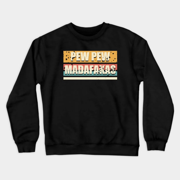 vintage pew pew madafakas retro funny Crewneck Sweatshirt by A Comic Wizard